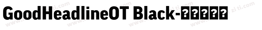 GoodHeadlineOT Black字体转换